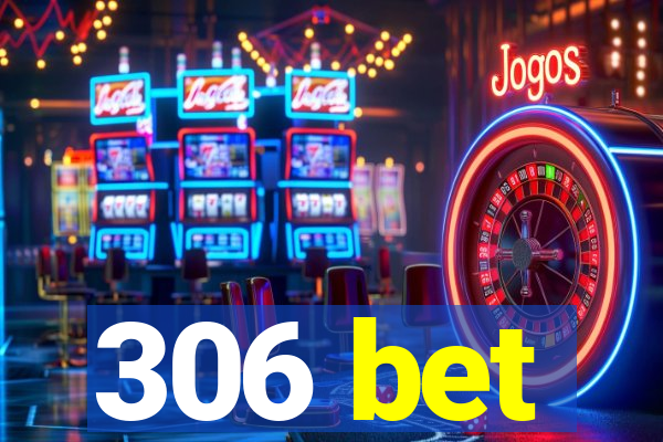 306 bet